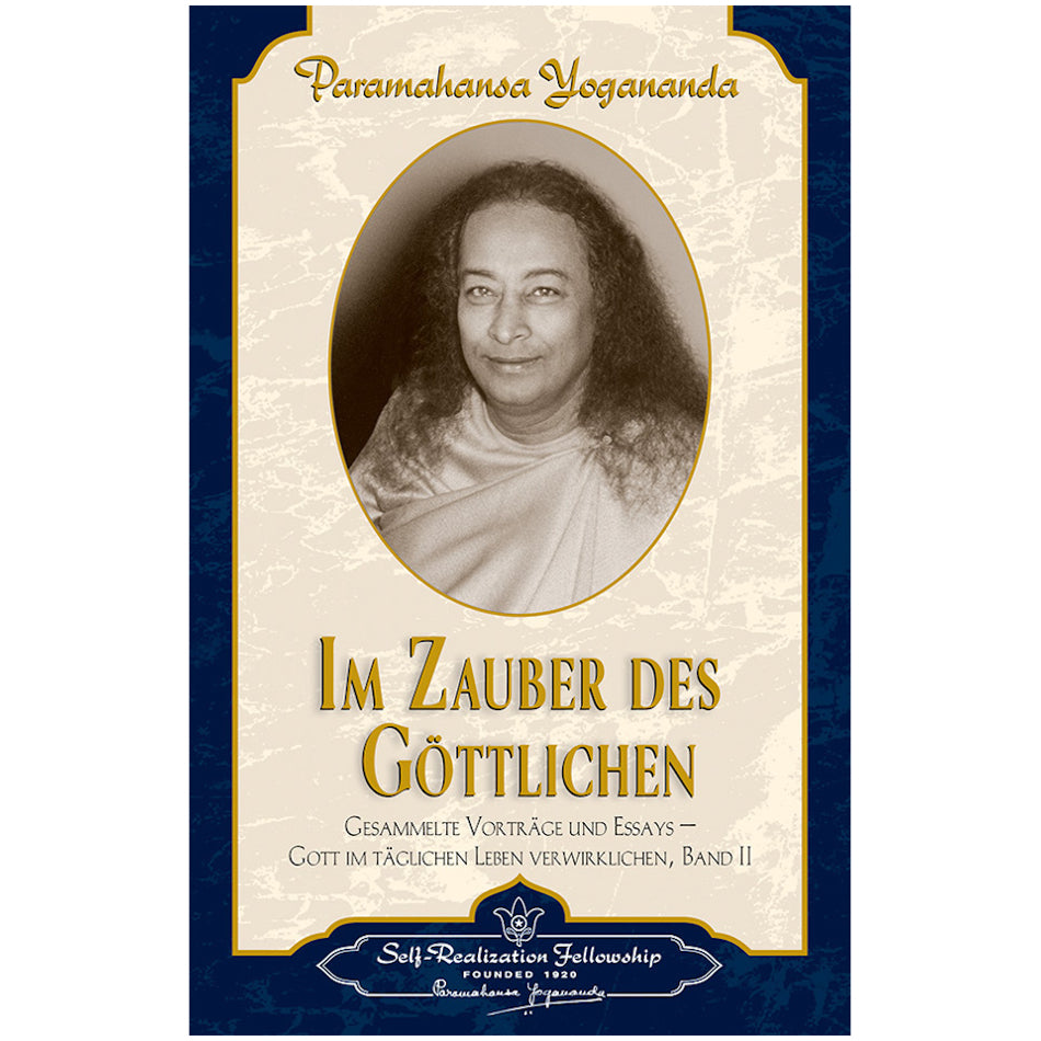 Im Zauber des Göttlichen – Paramahansa Yogananda