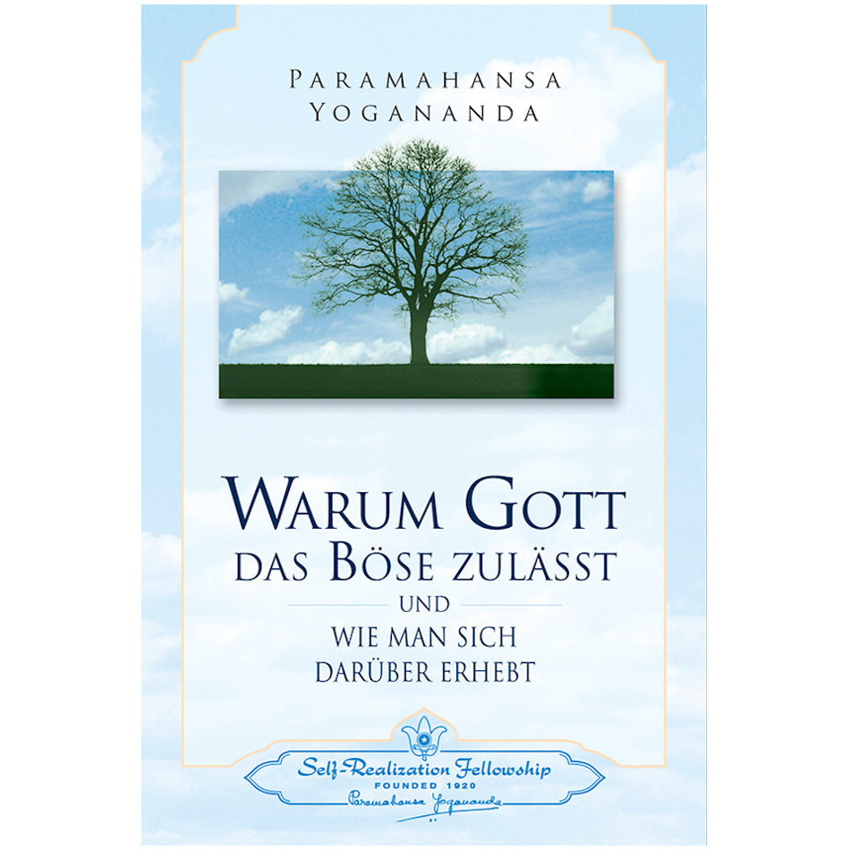 Warum Gott das Böse zulässt – Paramahansa Yogananda