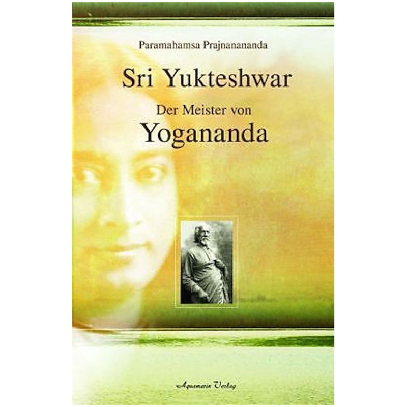 Sri Yukteshwar – Der Meister von Yogananda