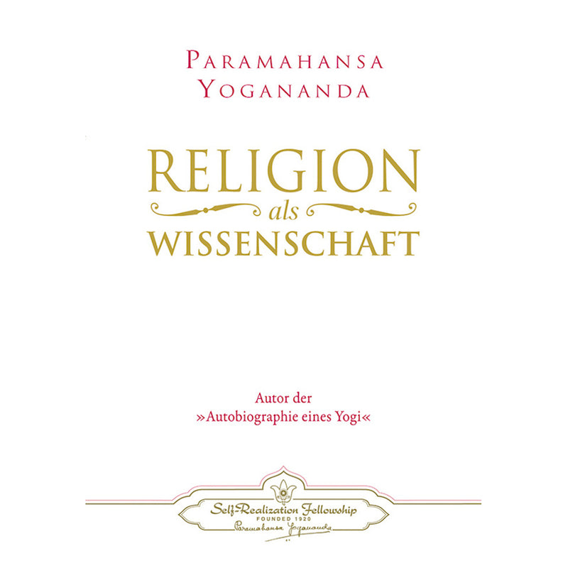 Religion als Wissenschaft – Paramahansa Yogananda